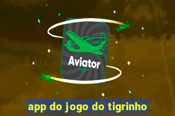 app do jogo do tigrinho