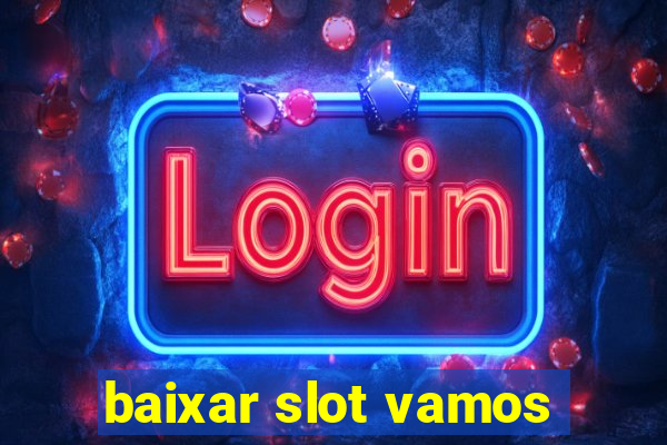 baixar slot vamos