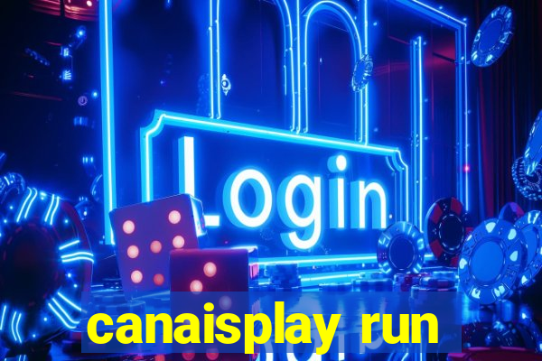 canaisplay run