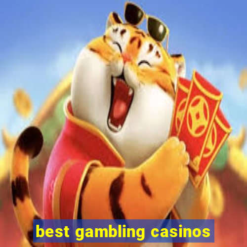 best gambling casinos