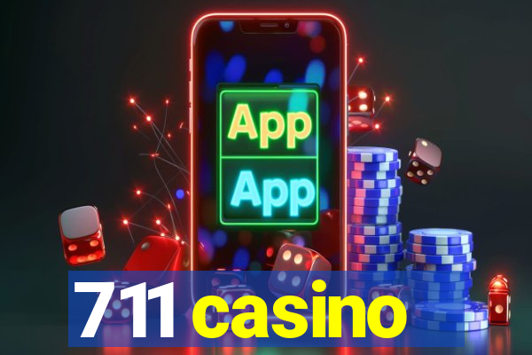 711 casino