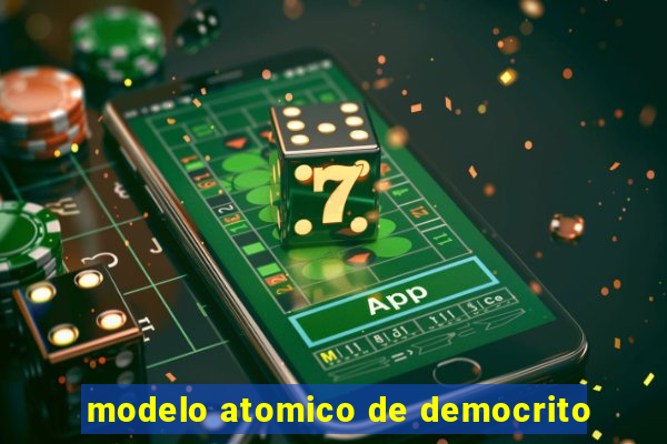 modelo atomico de democrito