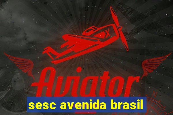 sesc avenida brasil