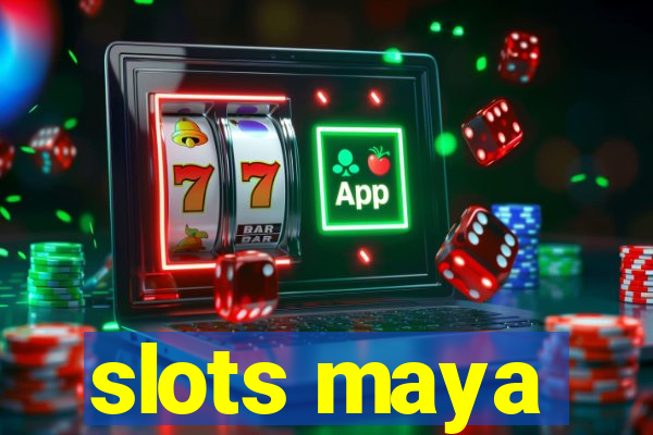 slots maya