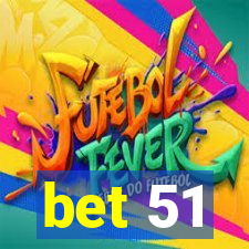 bet 51