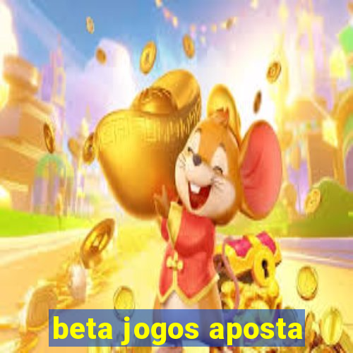 beta jogos aposta