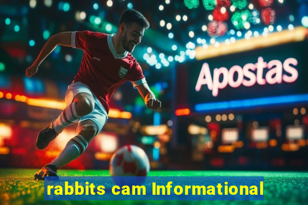 rabbits cam Informational