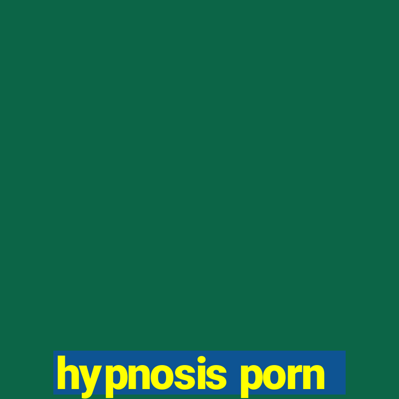 hypnosis porn