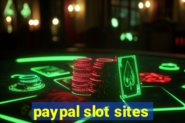 paypal slot sites