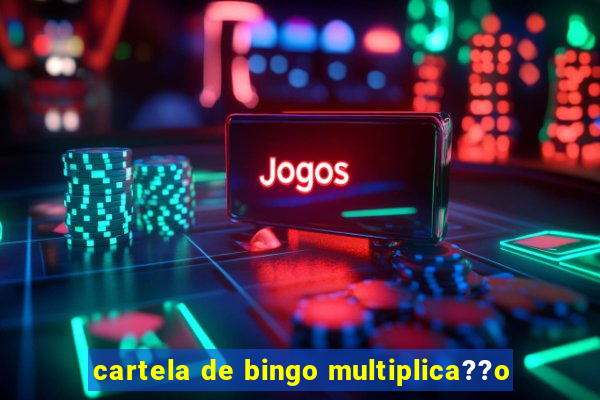 cartela de bingo multiplica??o