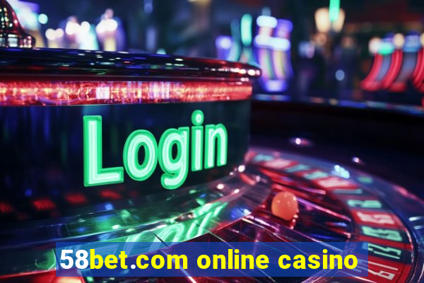 58bet.com online casino