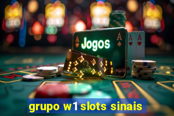 grupo w1 slots sinais