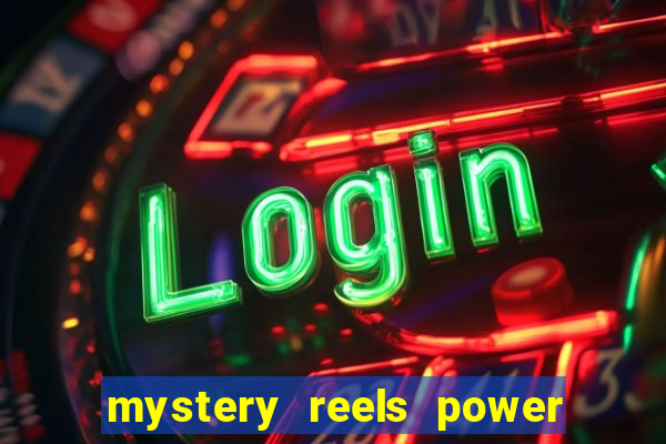 mystery reels power reels online casinos