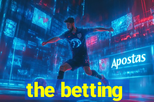 the betting