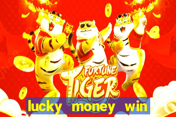 lucky money win real cash 2022