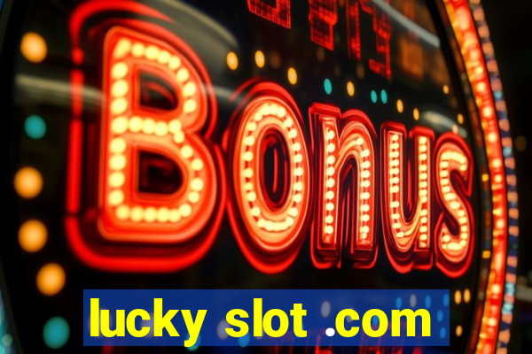 lucky slot .com