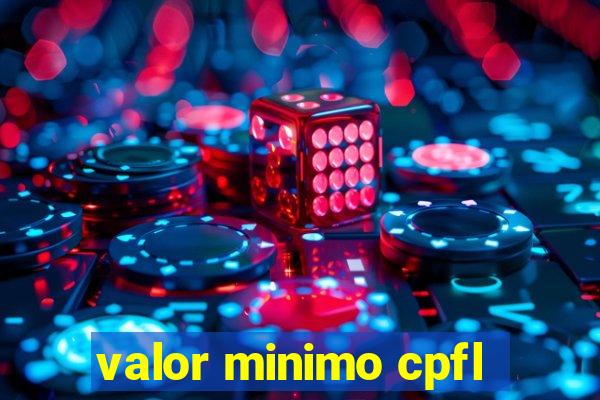 valor minimo cpfl