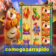 comogozarrapido