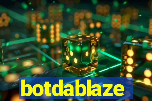 botdablaze