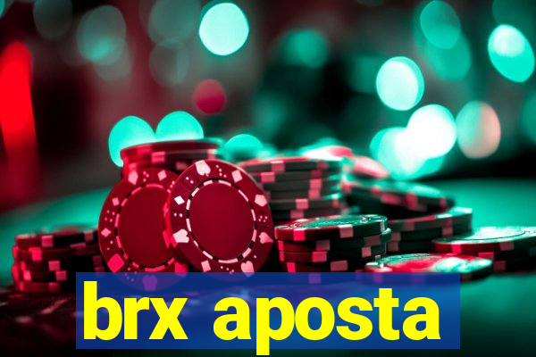 brx aposta