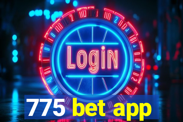 775 bet app