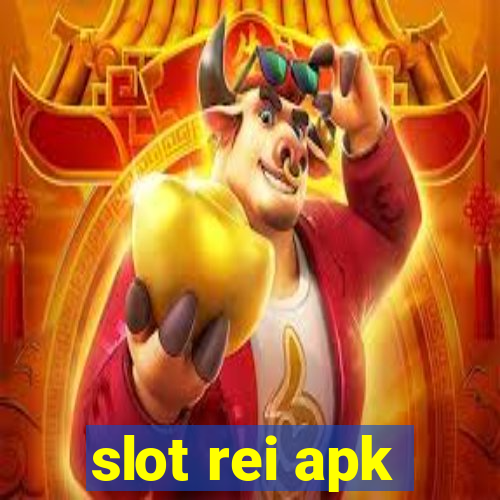 slot rei apk