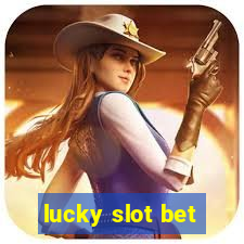 lucky slot bet