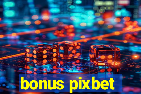 bonus pixbet