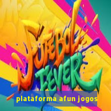 plataforma afun jogos