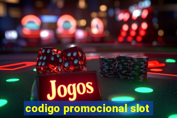 codigo promocional slot