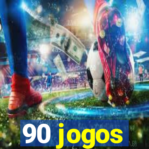 90 jogos