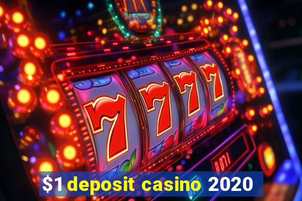 $1 deposit casino 2020