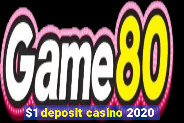 $1 deposit casino 2020