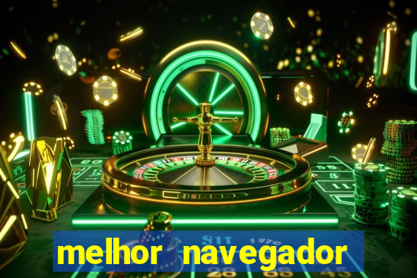 melhor navegador para jogos