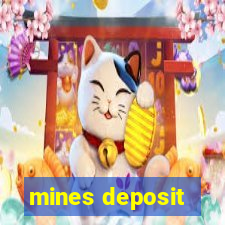 mines deposit