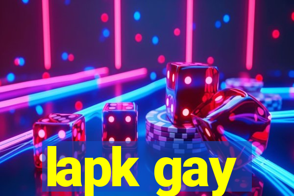 lapk gay