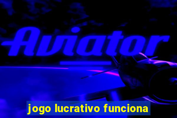 jogo lucrativo funciona