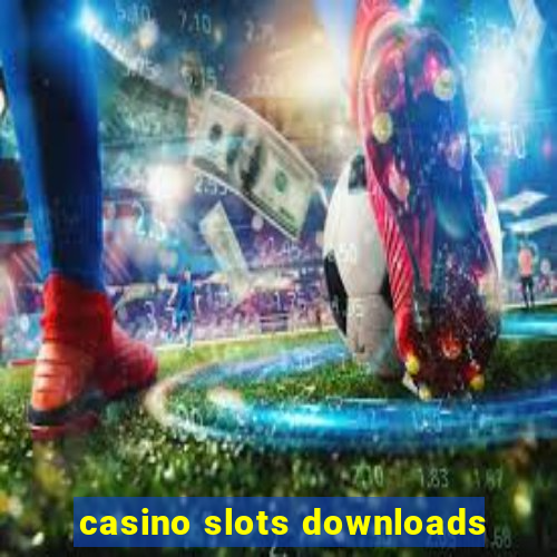 casino slots downloads