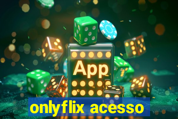 onlyflix acesso