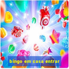 bingo em casa entrar