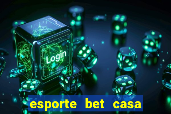 esporte bet casa de aposta