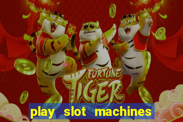 play slot machines online for real money