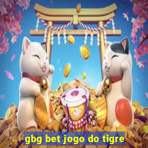 gbg bet jogo do tigre