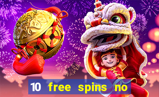 10 free spins no deposit casino uk