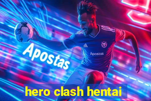 hero clash hentai