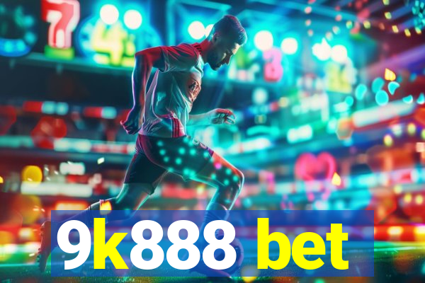 9k888 bet