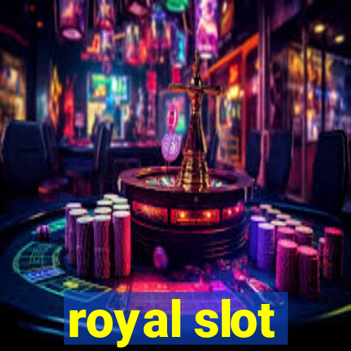 royal slot