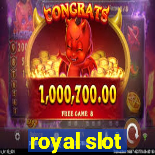 royal slot