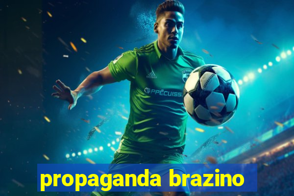 propaganda brazino