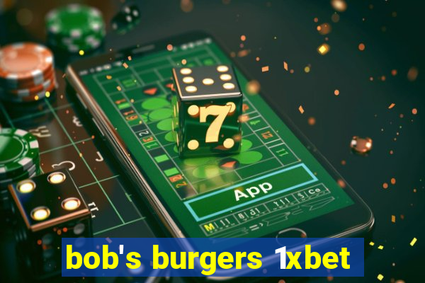 bob's burgers 1xbet